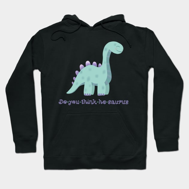 Do-you-think-he-saurus Hoodie by Becky-Marie